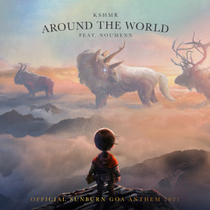 ดาวน์โหลดและฟังเพลง Around the World(feat. NOUMENN)[Official Sunburn Goa Anthem 2021] พร้อมเนื้อเพลงจาก KSHMR