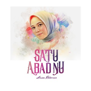 收聽Anisa Rahman的Satu Abad NU歌詞歌曲