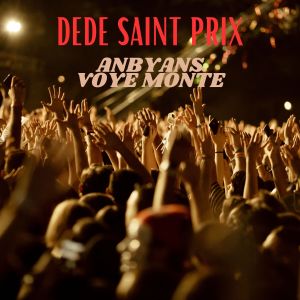 Dédé Saint-Prix的專輯Anbyans voyé monté