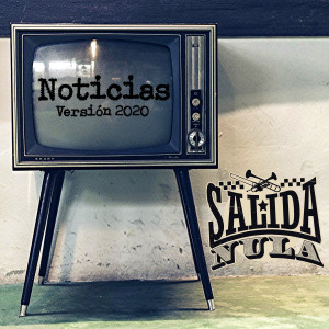 Listen to Noticias (Versión 2020) song with lyrics from Salida Nula