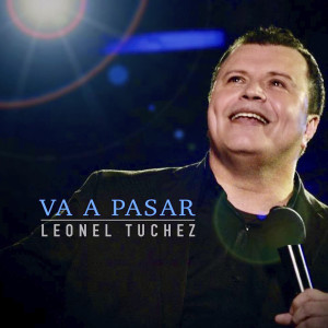 Listen to Va a Pasar song with lyrics from Leonel Tuchez
