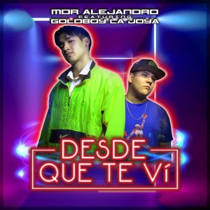 ดาวน์โหลดและฟังเพลง Desde Que Te Ví พร้อมเนื้อเพลงจาก Goldboy La Joya