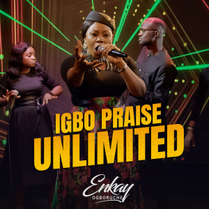 Album Igbo Praise Unlimited from ENKAY OGBORUCHE