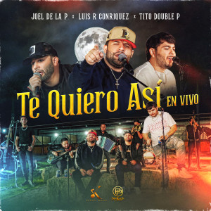 Tito Double P的专辑Te Quiero Así (En Vivo)