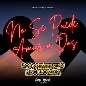 Los Primeritos de Colombia的專輯No Se Puede Amar a Dos (En Vivo)
