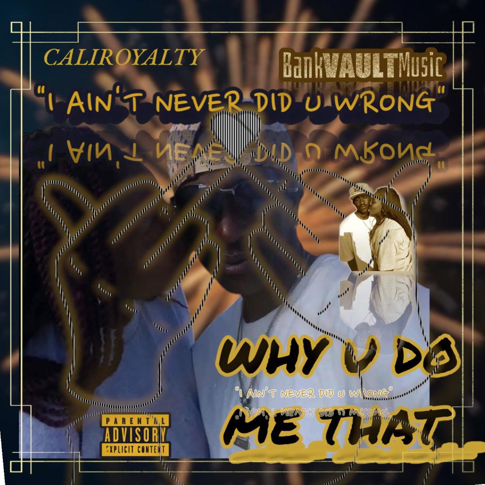 WHY U DO ME THAT (Explicit)