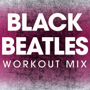 收聽Power Music Workout的Black Beatles (Extended Handz up Remix)歌詞歌曲