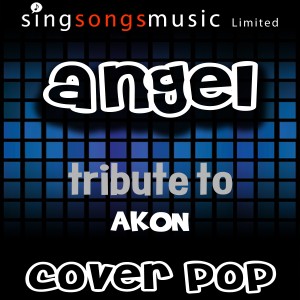 ดาวน์โหลดและฟังเพลง Angel (Tribute to Akon) พร้อมเนื้อเพลงจาก Cover Pop