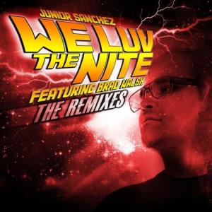 收聽Junior Sanchez的We Luv The Nite (feat. Brad Walsh) [Dean Coleman Remix]歌詞歌曲