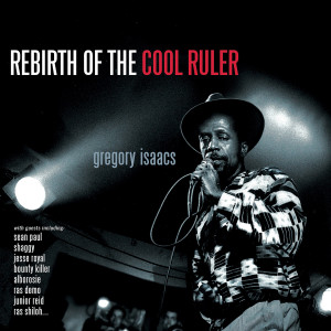 อัลบัม Rebirth Of The Cool Ruler ศิลปิน Gregory Isaacs