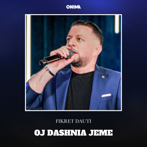 Album Oj dashnia jeme from Fikret Dauti