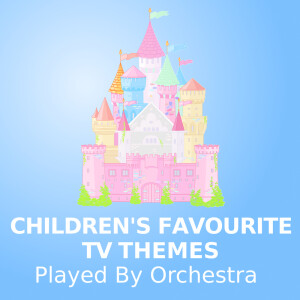 Album Children's Favourite TV Themes oleh TV Themes Orchestra