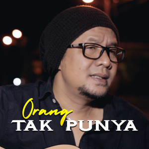 Dengarkan Orang Tak Punya lagu dari Decky Ryan dengan lirik