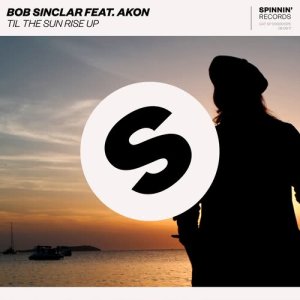 ดาวน์โหลดและฟังเพลง Til the Sun Rise Up (feat. Akon) พร้อมเนื้อเพลงจาก Bob Sinclar