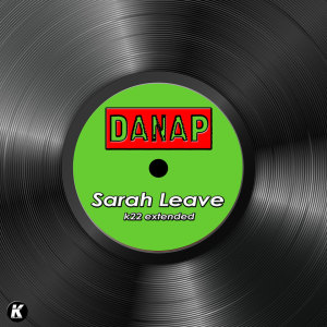 Album SARAH LEAVE (K22 extended) from Danap