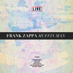 收聽Frank Zappa的Muffin Man (Live)歌詞歌曲