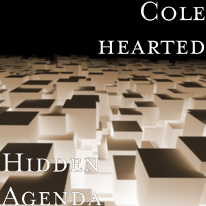 Dengarkan Hidden Agenda (Explicit) lagu dari Cole hearted dengan lirik