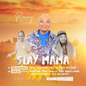 收聽Slay Mama的Gunyedza (feat. Sister Tee, Oga , Stone & Dj search)歌詞歌曲