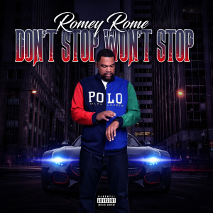 收听Romey Rome的Don’t Stop Wont Stop (Explicit)歌词歌曲