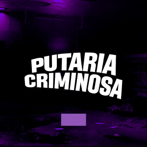 的專輯Putaria Criminosa
