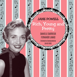 Jane Powell的專輯Original Motion Picture Soundtrack: Rich, Young and Pretty