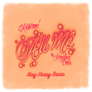 收聽Kehlani的All Me (feat. Keyshia Cole) (King Henry Remix)歌詞歌曲
