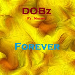 Listen to Forever song with lyrics from DOBz