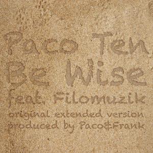 Paco Ten的專輯Be Wise (feat. Filomuzik)