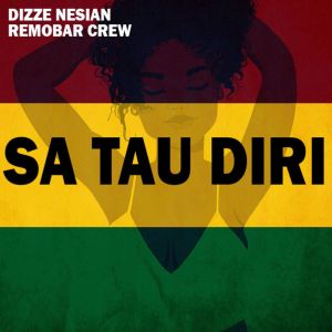 Listen to SA TAU DIRI song with lyrics from Dizze Nesian