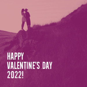 Love Song Hits的專輯Happy Valentine's Day 2022!