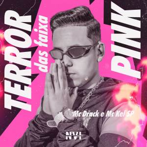 ดาวน์โหลดและฟังเพลง Terror das Faixa Pink พร้อมเนื้อเพลงจาก Mc Drack