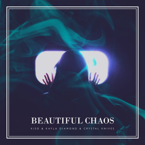 收聽Kiso的Beautiful Chaos歌詞歌曲