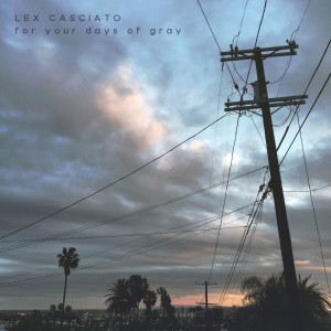 อัลบัม For Your Days of Gray ศิลปิน Lex Casciato
