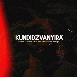 收聽Ganze的Kundidzvanyirira歌詞歌曲