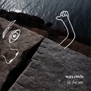 ดาวน์โหลดและฟังเพลง Lie For Me พร้อมเนื้อเพลงจาก Wax Owls