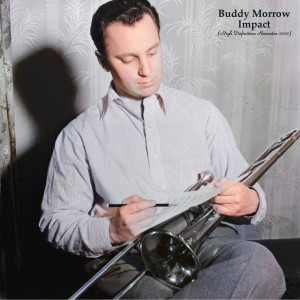 Buddy Morrow的專輯Impact (High Definition Remaster 2022)