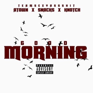 收聽Atown的Good Morning (Explicit)歌詞歌曲