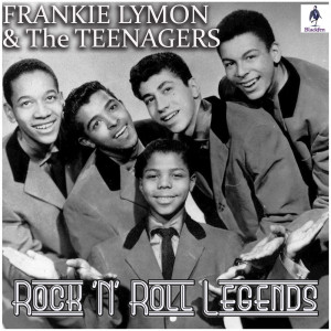Album Frankie Lymon and the Teenagers - Rock 'N' Roll Legends from Frankie Lymon and the Teenagers