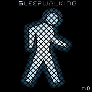 收聽m.0的Sleepwalking歌詞歌曲