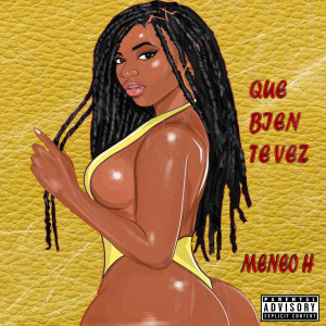 收聽Meneo H的Que Bien Te Vez (Explicit)歌詞歌曲