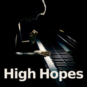 ดาวน์โหลดและฟังเพลง High Hopes (Piano Version) พร้อมเนื้อเพลงจาก High Hopes