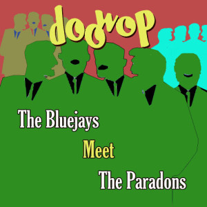 The Bluejays的專輯The Bluejays Meet the Paradons Doo Wop