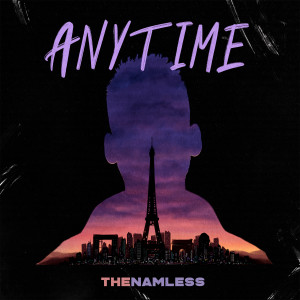Listen to Anytime (Explicit) song with lyrics from TheNamless