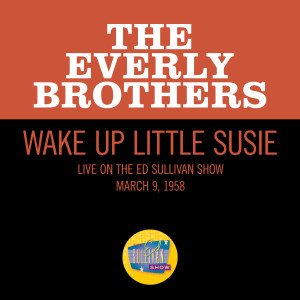 Wake Up Little Susie (Live On The Ed Sullivan Show, March 9, 1958)