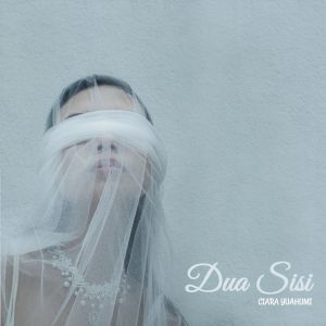 收听Ciara Yuahumi的Dua Sisi歌词歌曲