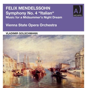 อัลบัม Mendelssohn: Symphony No. 4 in A Major, Op. 90 "Italian" & Music for a Midsummer's Night Dream, Op. 21 (Remastered 2022) ศิลปิน Orchestra of the Vienna State Opera
