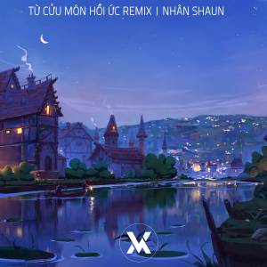 Nhân Shaun的專輯Từ Cửu Môn Hồi Ức (Remix)