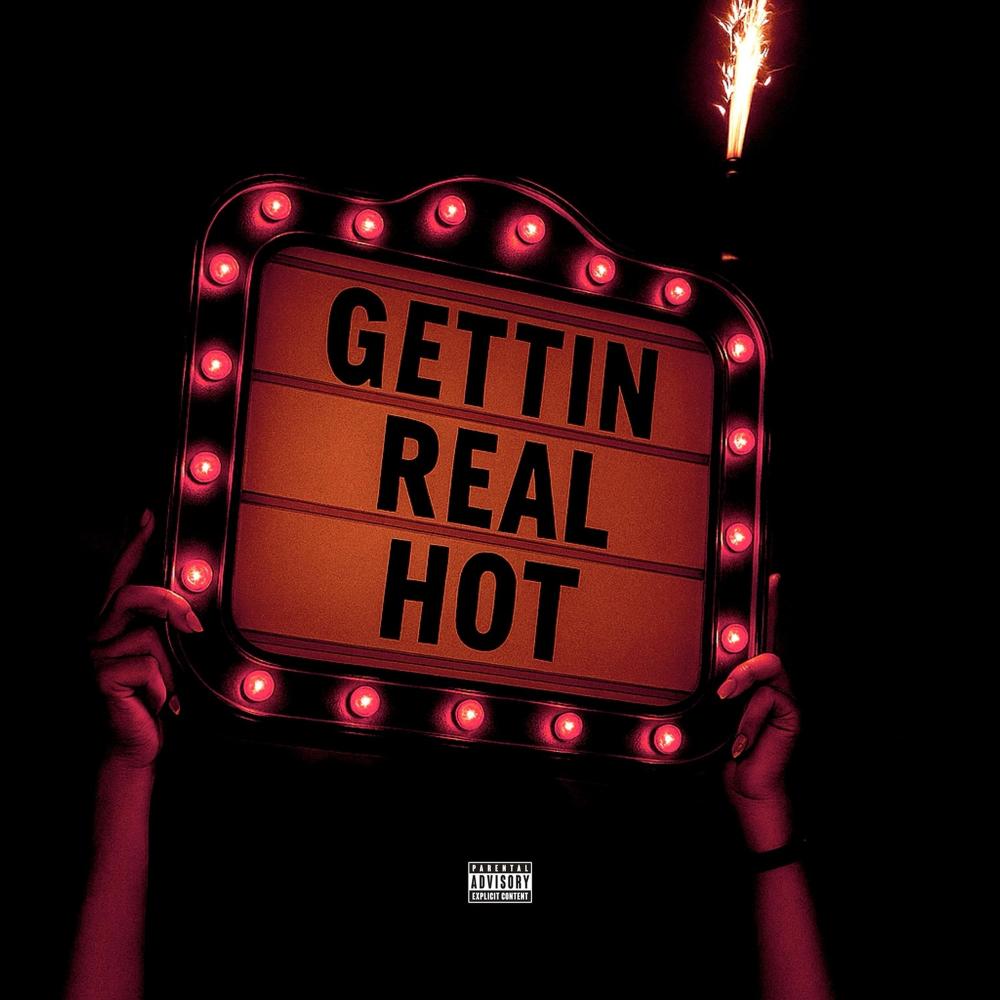 Gettin Real HOTTT (Explicit)