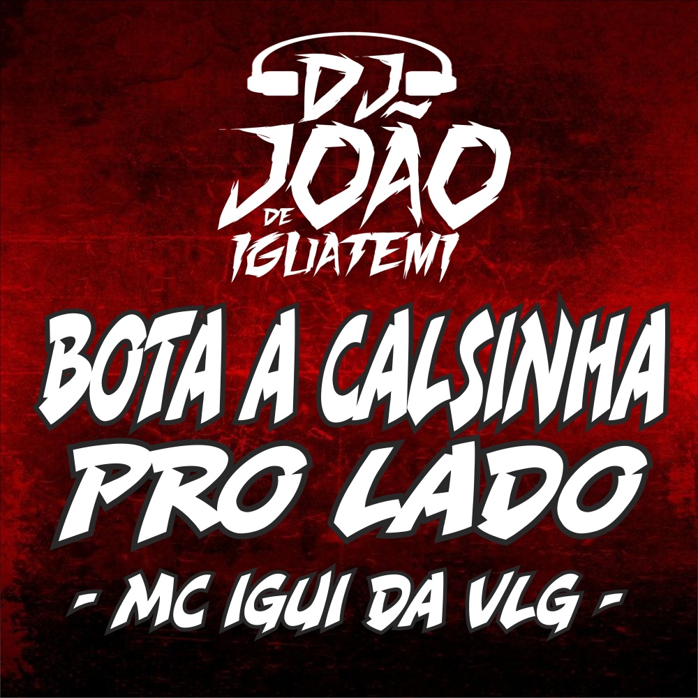 Bota a Calsinha pro Lado