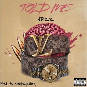 收聽Jdizz的Told Me (Explicit)歌詞歌曲